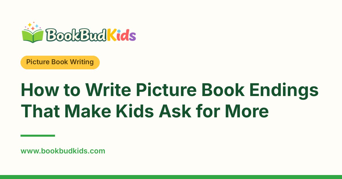 How to Write Picture Book Endings That Make Kids Ask for More