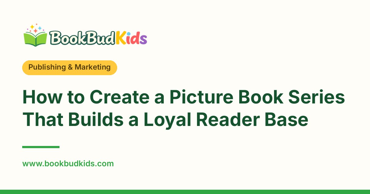 How to Create a Picture Book Series That Builds a Loyal Reader Base