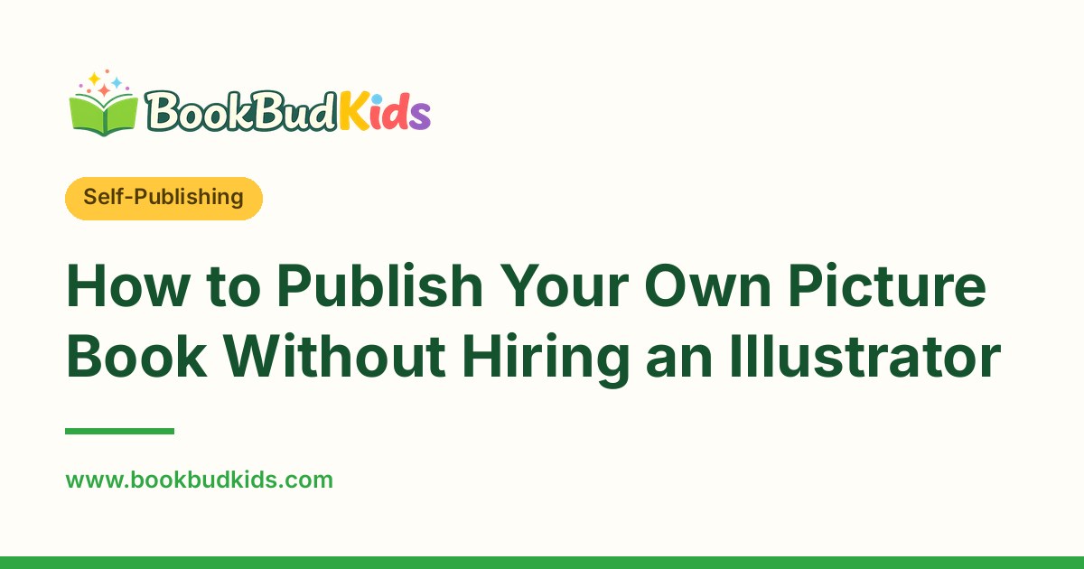 How to Publish Your Own Picture Book Without Hiring an Illustrator