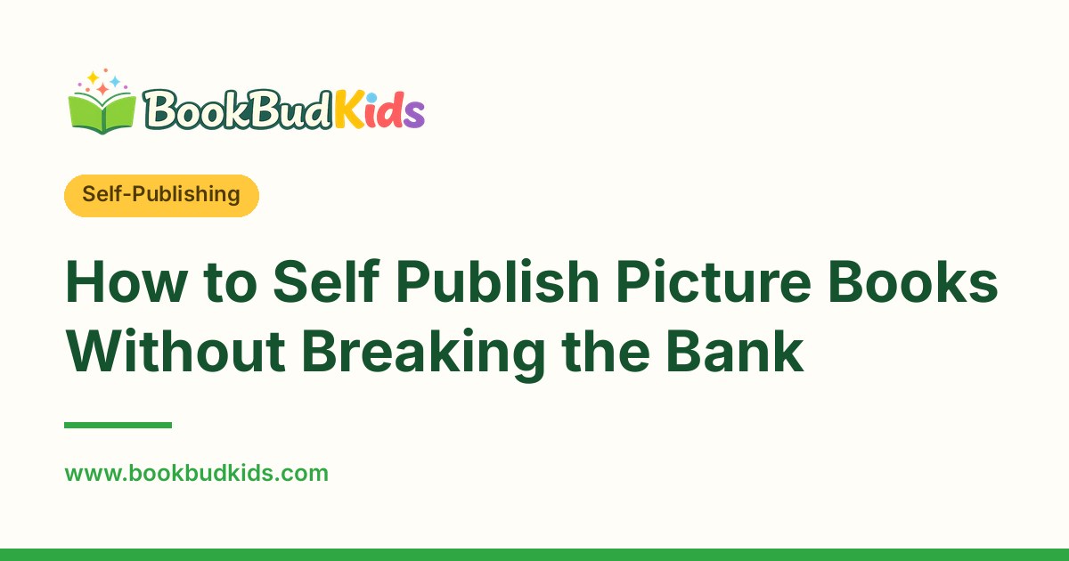 How to Self Publish Picture Books Without Breaking the Bank