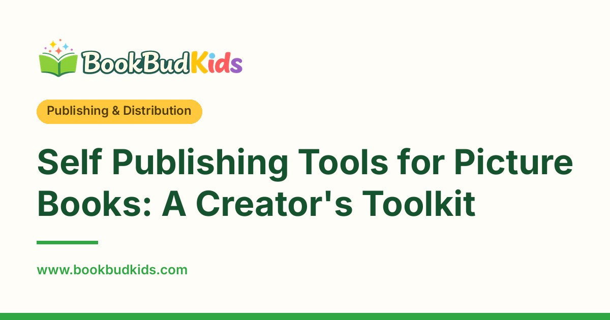 Self Publishing Tools for Picture Books: A Creator's Toolkit